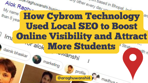 Cybrom Technology SEO Case Study Example Explained - Alok Raghuwanshi SEO and Digital Marketing Consultant